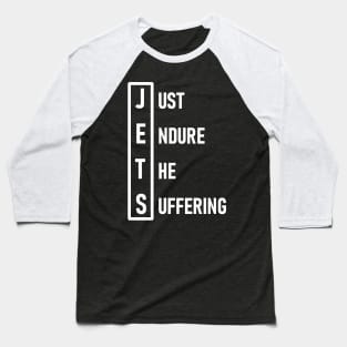 Just Endure The Suffering Baseball T-Shirt